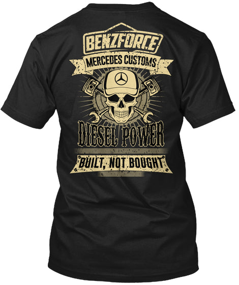 BenzForce Diesel Performance, Built, not Bought Shirt